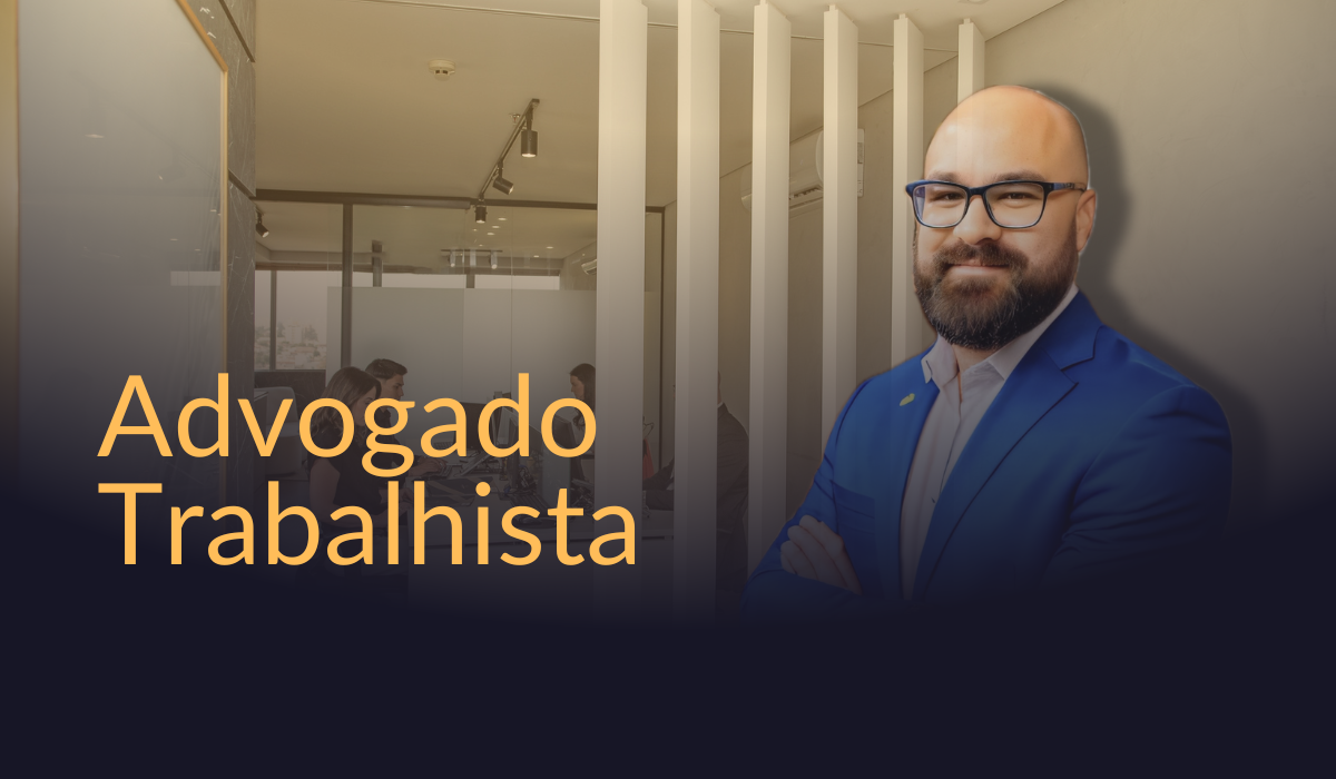 Advogado Trabalhista: A Importância de Contar com Especialistas em Direito do Trabalho